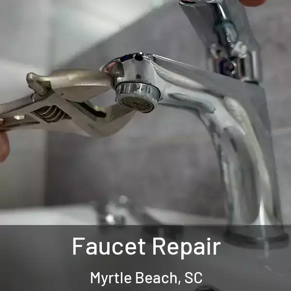  Faucet Repair Myrtle Beach, SC