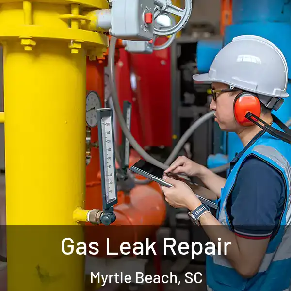  Gas Leak Repair Myrtle Beach, SC