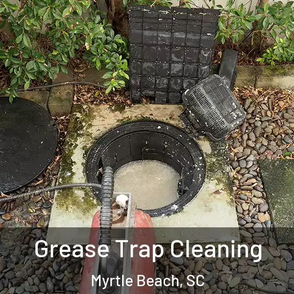  Grease Trap Cleaning Myrtle Beach, SC