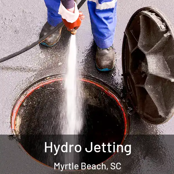  Hydro Jetting Myrtle Beach, SC