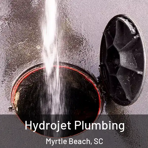  Hydrojet Plumbing Myrtle Beach, SC