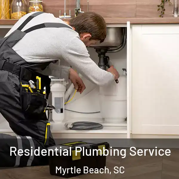  Residential Plumbing Service Myrtle Beach, SC