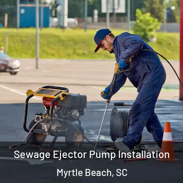 Sewage Ejector Pump Installation Myrtle Beach, SC