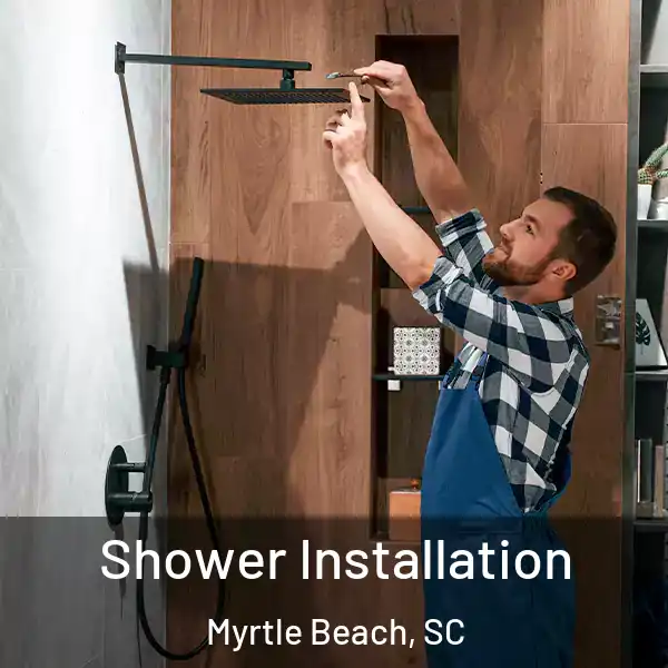  Shower Installation Myrtle Beach, SC