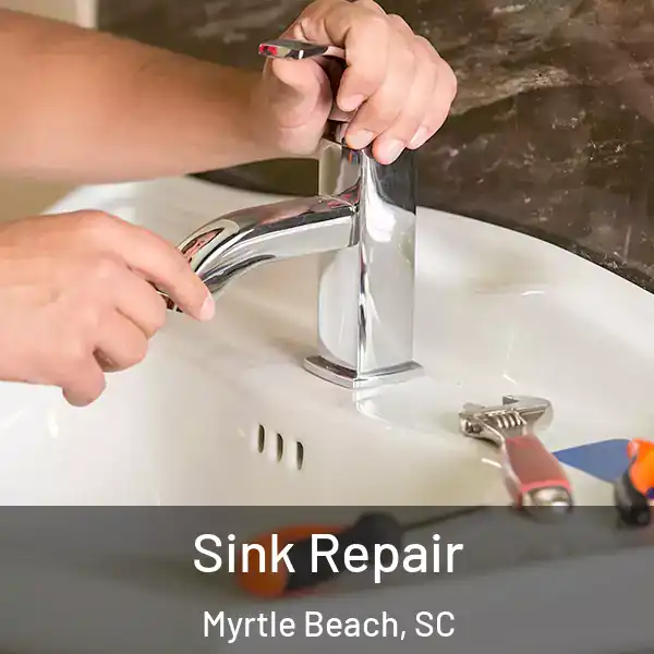  Sink Repair Myrtle Beach, SC