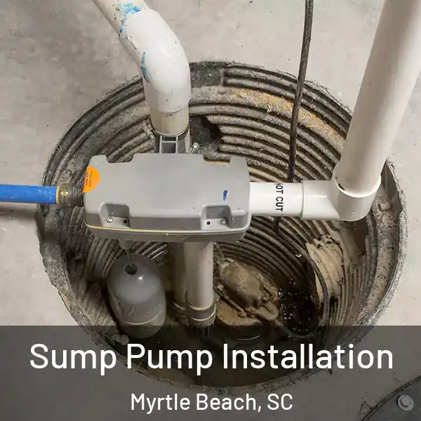  Sump Pump Installation Myrtle Beach, SC