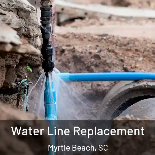  Water Line Replacement Myrtle Beach, SC