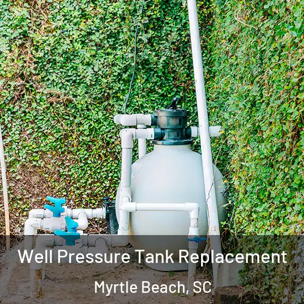  Well Pressure Tank Replacement Myrtle Beach, SC